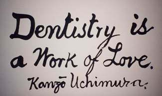 Dentistry is a Work of Love